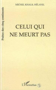 Celui qui ne meurt pas - Helayel Michel