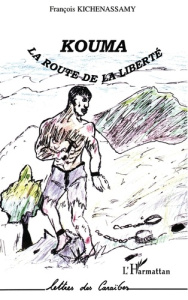 Kouma, la route de la liberté - Kichenassamy François