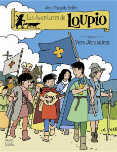 Les Aventures de Loupio Tome 10 : Vers Jérusalem - Kieffer Jean-François