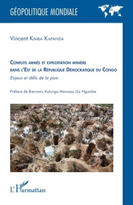 Conflits armés et exploitation minière dans l'est de la République Démocratique du Congo - Kimba Kapanda Vincent ; Kalunga Mawazo Ga Ngombe B