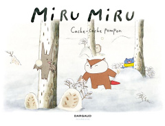 Miru Miru Tome 3 : Cache-cache pompon - Kishi Haruna ; Maraninchi Mathilde ; Lorin Guillau