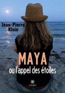 Maya ou l’appel des étoiles - Klein Jean-Pierre