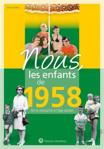 Nous, les enfants de 1958. De la naissance à l'âge adulte - Klein Simon