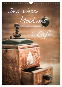 Des vieux Moulins à Café (Calendrier mural 2026 DIN A3 horizontal), CALVENDO calendrier mensuel. 13 - Klepper Ursula