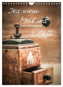 Des vieux Moulins à Café (Calendrier mural 2026 DIN A4 horizontal), CALVENDO calendrier mensuel. 13 - Klepper Ursula