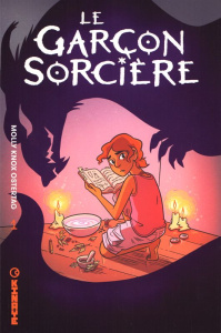 Le garçon sorcière Tome 1 - Knox Ostertag Molly ; Galand Romain