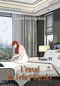 L’envol de Felicy Bursky Tome 2 - Koenigsbine Laure