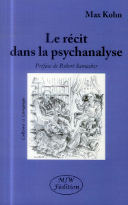 Le récit dans la psychanalyse - Kohn Max ; Samacher Robert