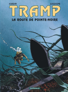 Tramp Tome 5 : La route de Pointe-Noire - Kraehn Jean-Charles ; Jusseaume Patrick