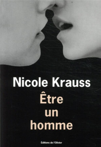 Etre un homme - Krauss Nicole ; Guivarch Paule