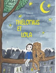 Thélonius et Lola - Kribus Serge ; Lapiower Max