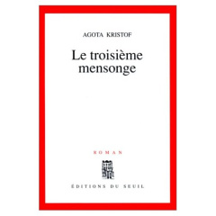 Le troisième mensonge - Kristof Agota