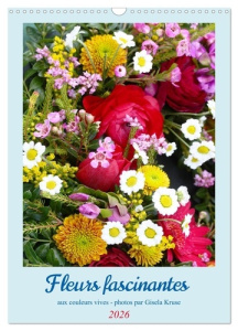 Fleurs fascinantes aux couleurs vives (Calendrier mural 2026 DIN A3 horizontal), CALVENDO calendrier - Kruse Gisela