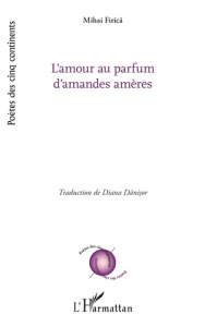L'amour au parfum d'amandes amères - Firica Mihai ; Danisor Diana