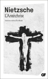L'Antéchrist - Nietzsche Friedrich ; Blondel Eric