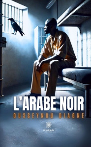 L'Arabe noir - Diagne Ousseynou