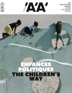 L'architecture d'aujourd'hui N° 465, juin 2025 : Enfances politiques. The Children's Way - L'ARCHITECTURE D'AUJ