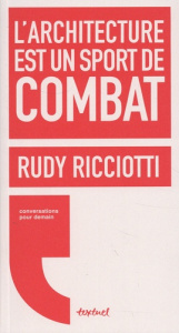 L'architecture est un sport de combat - Ricciotti Rudy ; Equainville David d'