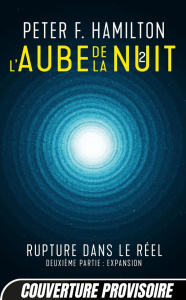 L'aube de la nuit Tome 2 : Rupture dans le réel. Deuxième partie : Expansion - Hamilton Peter F. ; Rey Pierre-K. ; Brèque Jean-Da