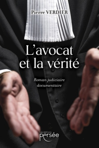 L'avocat et la vérité - Verdier Pierre