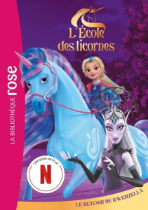 L'école des licornes Tome 7 : Le retour de Ravenzella - Kalengula Catherine ; Sykes Julie ; Truman Lucy