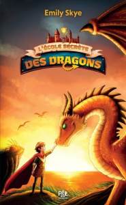 L'école secrète des dragons Tome 2 : Le Dragon aux cornes d'argent - Skye Emily ; Nöldner Pascal ; Leroy Lyse
