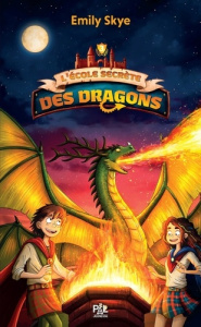 L'école secrète des dragons Tome 3 : Le retour du septième clan - Skye Emily ; Nöldner Pascal ; Leroy Lyse