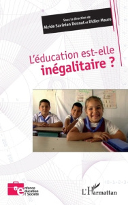 L’éducation est-elle inégalitaire ? - Mauro Didier ; Donnat Alcide Savinien