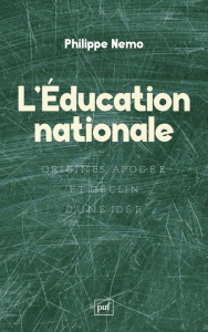 L'Education nationale. Origines, apogée et déclin d'une idée - Nemo Philippe