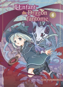 L'enfant du dragon fantôme Tome 6 - Yukishuro Ichi ; Pages Melody