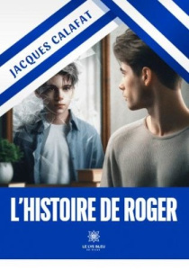 L'histoire de roger - Calafat Jacques