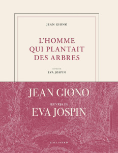 L'homme qui plantait des arbres. Edition illustrée - Giono Jean ; Jospin Eva