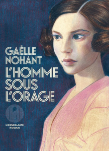 L'homme sous l'orage - Nohant Gaëlle