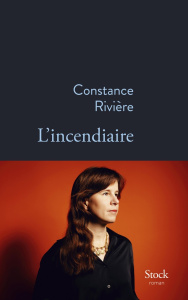 L'incendiaire - Rivière Constance