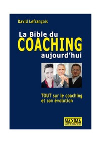 La Bible du coaching aujourd'hui - Lefrançois David