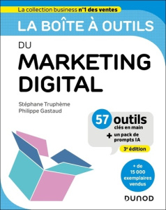 La boîte à outils du Marketing digital. 3e édition - Truphème Stéphane ; Gastaud Philippe ; March Valér