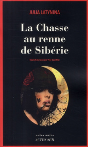 La chasse au renne de Sibérie - Latynina Julia ; Gauthier Yves