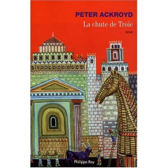 La chute de Troie - Ackroyd Peter ; Turle Bernard