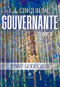 La cinquième gouvernante. Tome II - Godecaux Jenny
