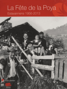 La Fête de la Poya. 2 volumes : Tome 1, Estavannens 1956-2000 ; Tome 2, Estavannens 2013 - MUSEE GRUERIEN