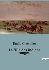 La fille des indiens rouges - Chevalier Emile