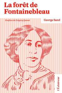 La forêt de Fontainebleau - Sand George ; Quenet Grégory