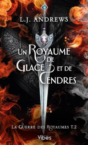 La guerre des Royaumes Tome 2 : Un royaume de glace et de cendres - Andrews L. J. ; Sigala Marc