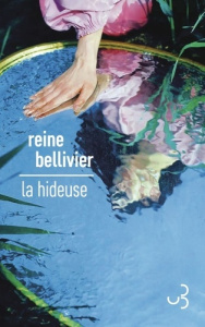 La hideuse - Bellivier Reine