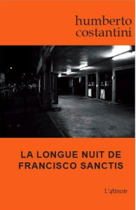 La longue nuit de Francisco Sanctis - Costantini Humberto