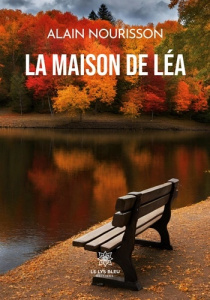 La maison de Léa - Nourisson Alain