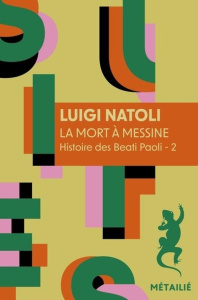Histoire des Beati Paoli Tome 2 : La mort à Messine - Natoli Luigi ; Loria Maruzza ; Quadruppani Serge