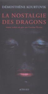 La nostalgie des dragons - Kourtovik Démosthène ; Nicolas Caroline
