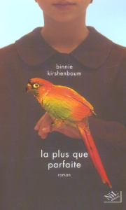 La plus que parfaite - Kirshenbaum Binnie ; Sabard Marie-Hélène
