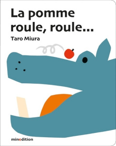La pomme roule, roule... - Miura Taro ; Duteil Julie